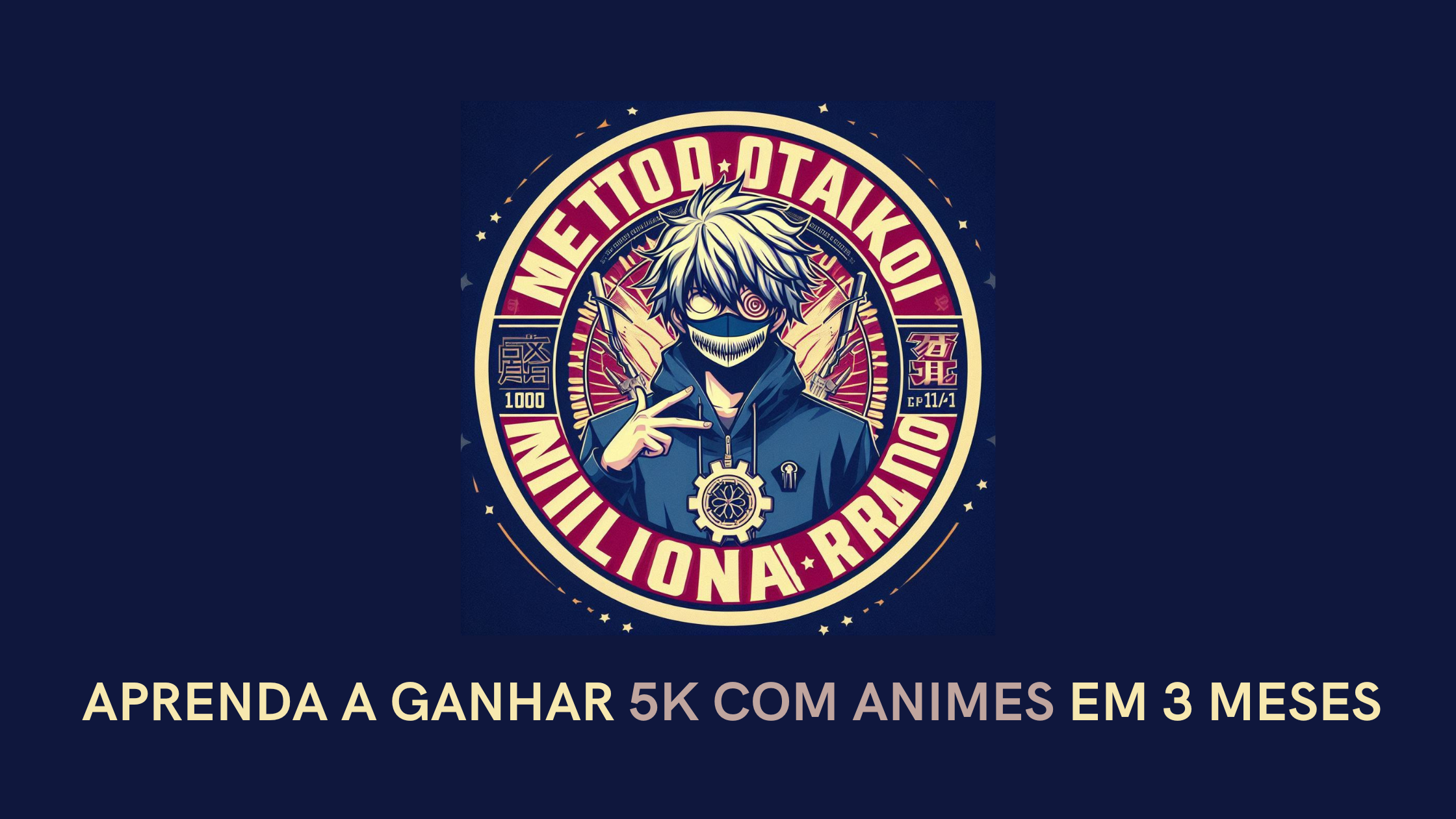 Bannner promocional do Método Otaku Milionário, um curso que ensina a desenvolver uma sólida e recorrente fonte de renda através da criação de conteúdo de alto valor sobre animes em várias plataformas diferentes.