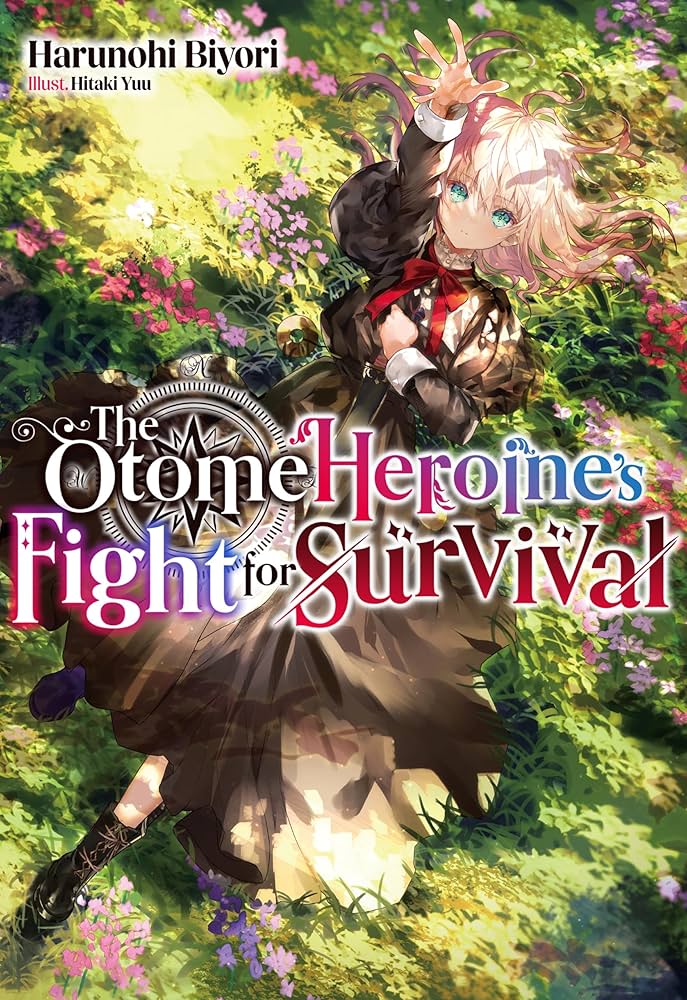 .The Otome Heroine's Fight for Survival Ganha Anime! light novels The Otome Heroine's Fight for Survival (Otome Game no Heroine de Saikyō Survival), escritas por Biyori Harunohi e ilustradas por Yu Hitaki